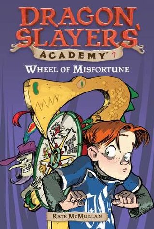Wheel of Misfortune (Dragon Slayers' Academy, #7)