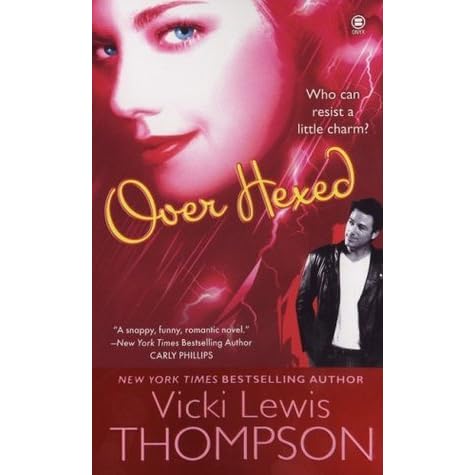 Over Hexed Hex 1 By Vicki Lewis Thompson