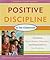 Positive Discipline in the Classroom, Revised 3rd Edition: Developing Mutual Respect, Cooperation, and Responsibility in Your Classroom