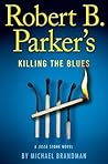 Robert B. Parker's Killing The Blues by Michael Brandman Robert B. Parker's Killing The Blues by Michael Brandman
