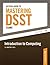 Official Guide to Mastering the DSST-Introduction to Computing: Chapter 2 of 8