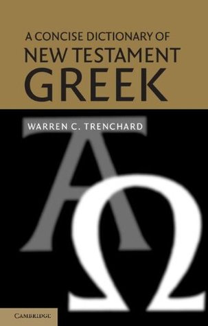 A Concise Dictionary of New Testament Greek (Paperback)