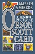 Maps in a Mirror: The Short Fiction of Orson Scott Card