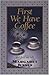 First We Have Coffee