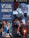 Visual Journalism: A Guide for New Media Professionals Visual Journalism: A Guide for New Media Professionals