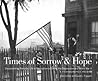Times of Sorrow and Hope: Documenting Everyday Life in Pennsylvania During the Depression and World War II: A Photographic Record (Keystone Books)