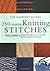 250 Creative Knitting Stitches (The Harmony Guides, Vol. 4)