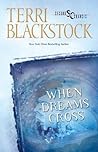 When Dreams Cross by Terri Blackstock
