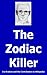 The Zodiac Killer