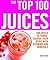 The Top 100 Juices by Sarah Owen
