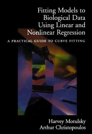 Fitting Models to Biological Data Using Linear and Nonlinear Regression: A Practical Guide to Curve Fitting (Paperback)