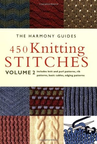 450 Knitting Stitches: Volume 2 (The Harmony Guides)