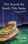 The Search for South Pole Santa by Jinglebelle Jackson