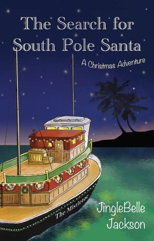 The Search for South Pole Santa (The South Pole Santa Series #1)