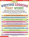 50 Writing Lessons That Work!: Motivating Prompts and Easy Activities That Develop the Essentials of Strong Writing (Grades 4-8) 50 Writing Lessons That Work!: Motivating Prompts and Easy Activities That Develop the Essentials of Strong Writing (Grades 4-8)