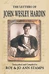The Letters of John Wesley Hardin The Letters of John Wesley Hardin