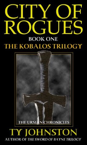 City of Rogues: Book I of The Kobalos Trilogy (Kron Darkbow 1)