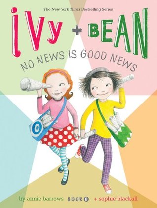 No News Is Good News (Ivy & Bean #8)