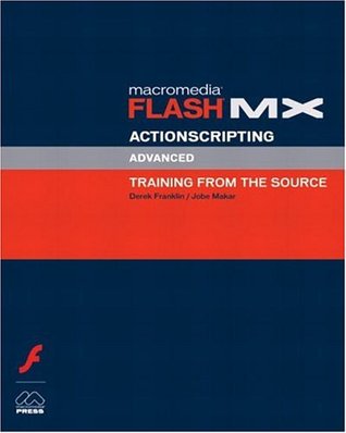 Macromedia Flash MX ActionScripting: Advanced Training from the Source (Paperback)