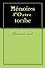 Mémoires d'Outre-tombe (French Edition)