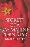 Secrets of a Gay Marine Porn Star by Rich Merritt