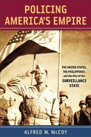 Policing America's Empire: The United States, the Philippines, and the Rise of the Surveillance State (Paperback)