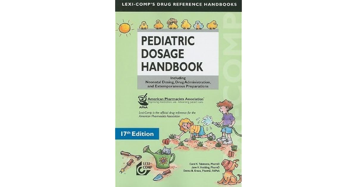 Lexi-Comp's Pediatric Dosage Handbook: Including Neonatal Dosing, Drug ...