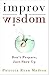 Improv Wisdom: Don't Prepar...