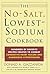 The No-Salt, Lowest-Sodium Cookbook by Donald A. Gazzaniga