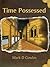 Time Possessed