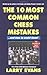 10 Most Common Chess Mistakes