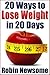 Need to Lose Weight Fast?: 20 Ways to Lose Weight in 20 Days
