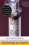 Ashes to Ashes by Richard Kluger