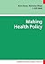 Making Health Policy