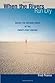 When the Rivers Run Dry by Fred Pearce