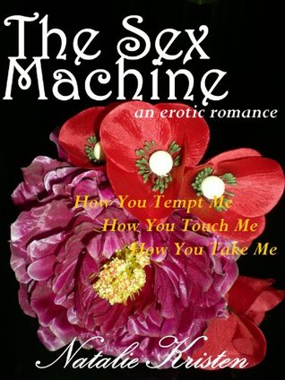 The Sex Machine: Box Set (The Sex Machine #1-3)