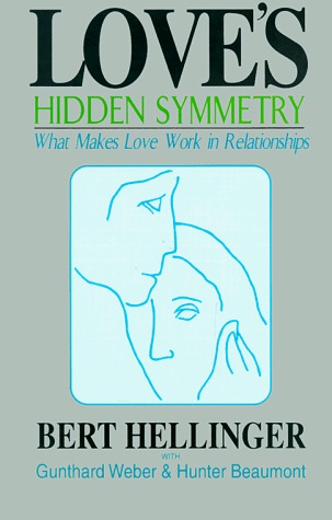 Love's Hidden Symmetry: What Makes Love Work in Relationships (Hardcover)