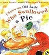 I Know an Old Lady Who Swallowed a Pie by Alison Jackson