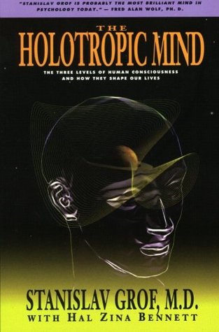 The Holotropic Mind: The Three Levels of Human Consciousness and How They Shape Our Lives (Paperback)