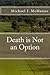 Death is Not an Option: So Why Doesn't the Assassin Know That