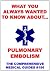 What You Always Wanted to Know About Pulmonary Embolism by Jürgen Beck
