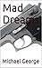 Mad Dreams