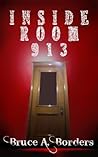 Inside Room 913 by Bruce A. Borders