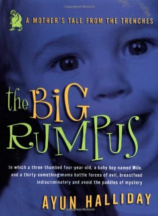 The Big Rumpus: A Mother's Tale from the Trenches (Live Girls)