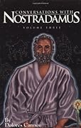 Conversations with Nostradamus: His Prophecies Explained, Vol. 3