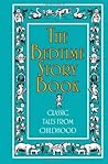 The Bedtime Story Book: Classic Tales from Childhood (Best at Everything) The Bedtime Story Book: Classic Tales from Childhood (Best at Everything)