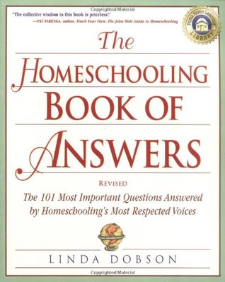 The Homeschooling Book of Answers: The 101 Most Important Questions Answered by Homeschooling's Most Respected Voices (Prima Home Learning Library)
