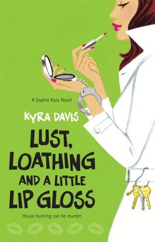 Lust, Loathing and a Little Lip Gloss (Sophie Katz Murder Mystery, #4)