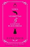 Vows, Vendettas and a Little Black Dress by Kyra Davis