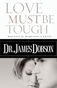 Love Must Be Tough: New Hope for Marriages in Crisis
